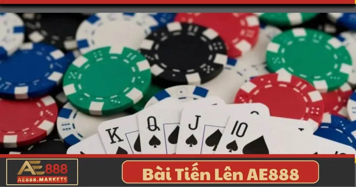 Bài Tiến Lên AE888: Tựa Game Quốc Dân Được Yêu Thích