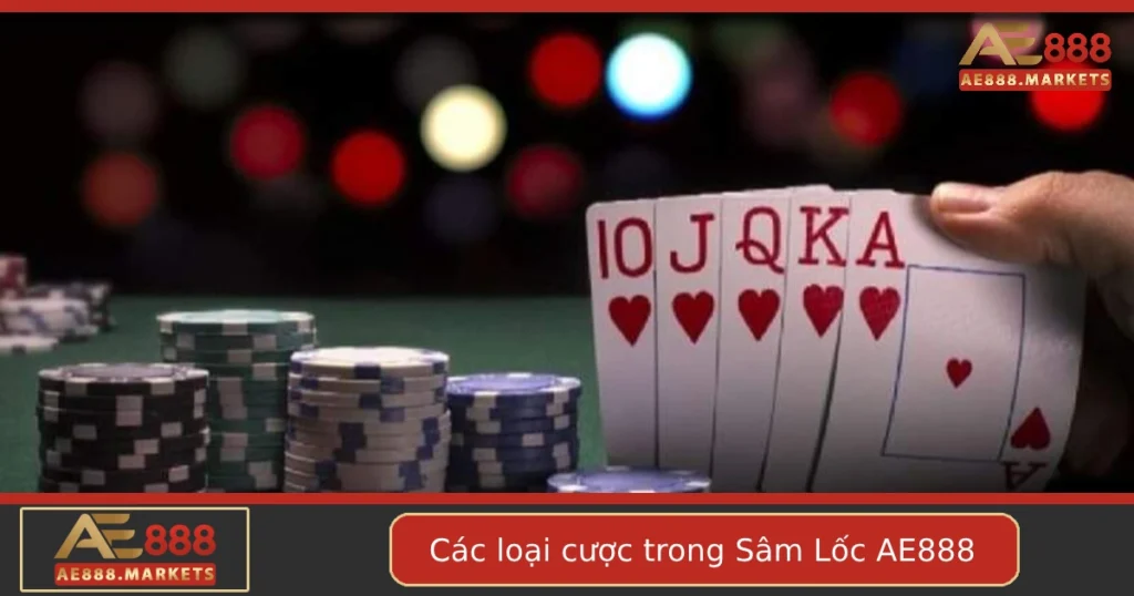 Các Loại Cược Trong Sâm Lốc Tại AE888 – Đặt Đúng Mới Thắng Lớn